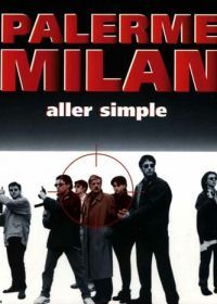Палермо-Милан: Билет в одну сторону (1995) Palermo Milano solo andata