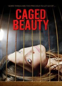 Красавица в клетке (2016) Caged Beauty