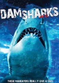 Акульи плотины (2016) Dam Sharks