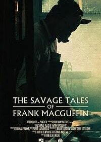 Дикие притчи про Фрэнка МакГаффина (2017) The Savage Tales of Frank MacGuffin