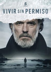 Жить без разрешения (2018) Vivir sin permiso