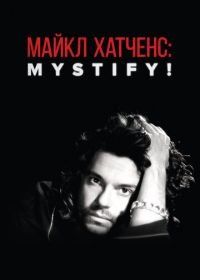Майкл Хатченс: Mystify! (2019) Mystify: Michael Hutchence
