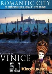 Романтические города: Карнавал в Венеции (2010) Romantic City: Carnival in Venice