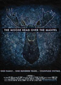 Лосиная голова над камином (2017) The Moose Head Over the Mantel