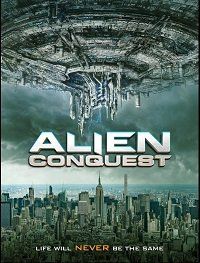 Инопланетное вторжение (2021) Alien Conquest