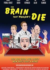 Мозг, который не умер (2020) The Brain That Wouldn't Die