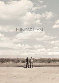 Минимализм. Документальный фильм о важных вещах (2015) Minimalism: A Documentary About the Important Things