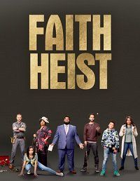 Ограбление во благо (2021) Faith Heist