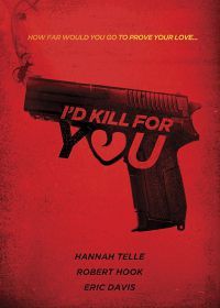 Я убью ради тебя (2018) I'd Kill for You