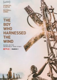 Мальчик, который обуздал ветер (2019) The Boy Who Harnessed the Wind