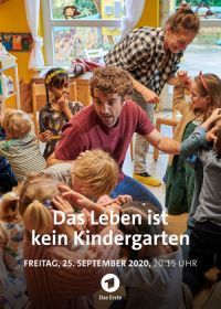 Жизнь - не детский сад (2020) Das Leben ist kein Kindergarten