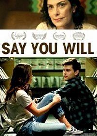 Обещай, что дождешься (2017) Say You Will
