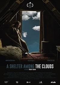 Убежище средь облаков (2019) A Shelter Among the Clouds / Streha mes reve