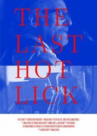 Прощальный тур (2017) The Last Hot Lick