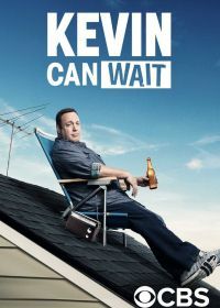 Кевин подождет (2016) Kevin Can Wait