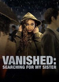 Исчезнувшая: В поисках сестры (2022) Vanished: Searching for My Sister
