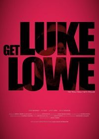 Достать Люка Лоу (2020) Get Luke Lowe