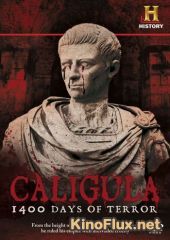Калигула: 1400 дней террора (2012) Caligula: 1400 Days of Terror