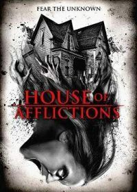Дом страданий (2017) House of Afflictions