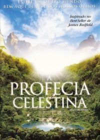Пророчество Селесты (2006) The Celestine Prophecy