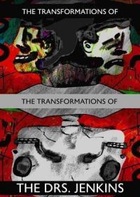 Трансформация трансформаций доктора Дженкинса (2022) The Transformations of the Transformations of the Drs. Jenkins