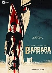 Барбара (2019) Barbara Reimagined
