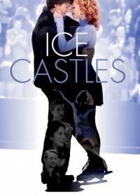 Ледяные замки (2010) Ice Castles