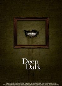 Глубокая тьма (2015) Deep Dark