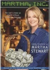 История Марты Стюарт (2003) Martha, Inc.: The Story of Martha Stewart