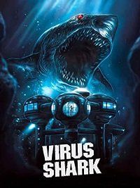 Акулий вирус (2021) Virus Shark