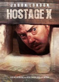 Заложник Икс (2017) Hostage X