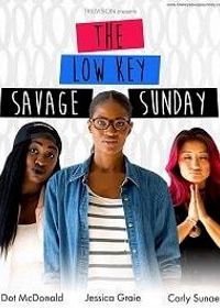 Тяжелое воскресенье (2018) The Low Key Savage Sunday