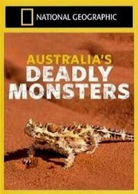 Смертельно опасные монстры Австралии (2017) Australia's Deadly Monsters