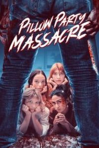 Резня на пижамной вечеринке / Pillow Party Massacre (2023)