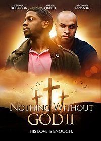 С Божьей Помощью, Фильм Второй (2020) Nothing Witout GOD 2
