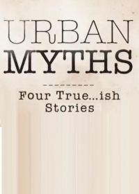 Городские легенды (2017) Urban Myths