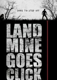 Мина начинает тикать (2015) Landmine Goes Click