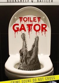 Туалетный аллигатор (2015) Toilet Gator