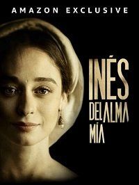 Инес души моей (2020) Inés del alma mía