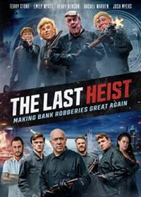 Последнее ограбление (2022) The Last Heist