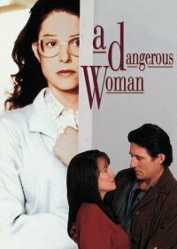 Опасная женщина (1993) A Dangerous Woman