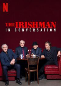Беседуя об «Ирландце» (2019) The Irishman: In Conversation