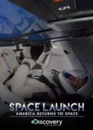 Астронавты SpaceX: первый полёт (2020) Space Launch: America Returns To Space