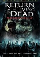 Возвращение живых мертвецов 4: Некрополис (2005) Return of the Living Dead: Necropolis