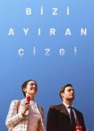 Грань между нами (2020) Bizi Ayiran Duvar