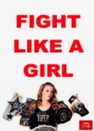 Дерись, как девчонка (2018) Fight Like a Girl