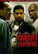 Под перекрестным огнем (2010) Caught in the Crossfire