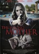 Ненастоящая мать (2017) The Wrong Mother