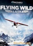 Полеты вглубь Аляски (2011) Flying Wild Alaska