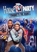 Прощальная вечеринка (2013) House Party: Tonight's the Night